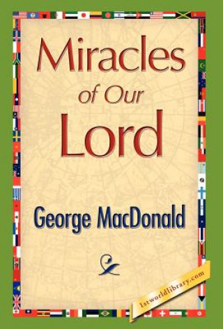 Książka Miracles of Our Lord George MacDonald