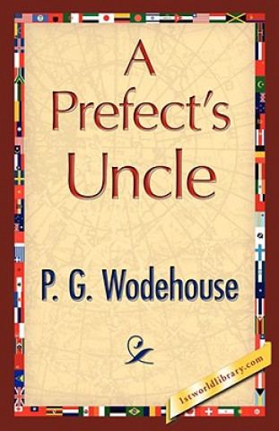 Kniha Prefect's Uncle P G Wodehouse