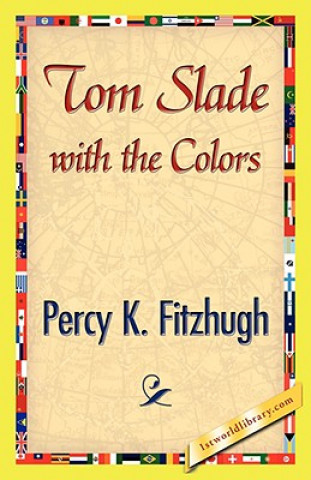 Buch Tom Slade with the Colors Percy Keese Fitzhugh