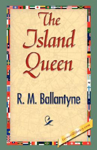 Kniha Island Queen Robert Michael Ballantyne