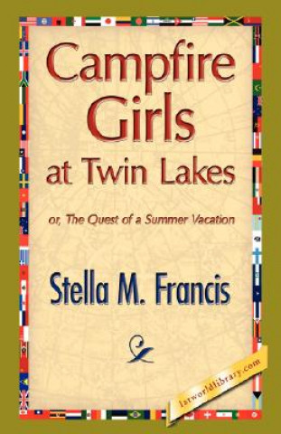 Kniha Campfire Girls at Twin Lakes Stella M Francis