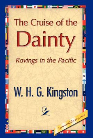 Kniha Cruise of the Dainty W H G Kingston