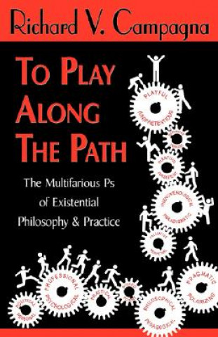 Kniha To Play Along the Path Richard V Campagna