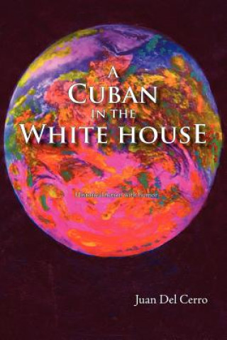 Książka Cuban in the White House Juan Del Cerro