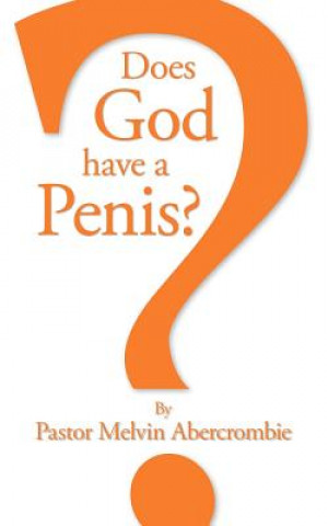 Carte Does God Have a Penis? Melvin Abercrombie