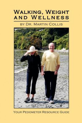 Kniha Walking, Weight and Wellness Martin L. Collis