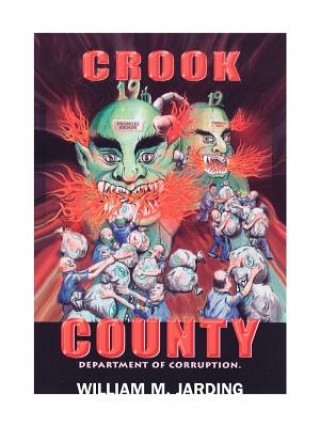 Книга Crook County Department of Corruption William M. Jarding