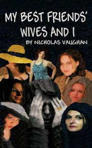 Βιβλίο My Best Friends' Wives and I Nicholas Vaughan