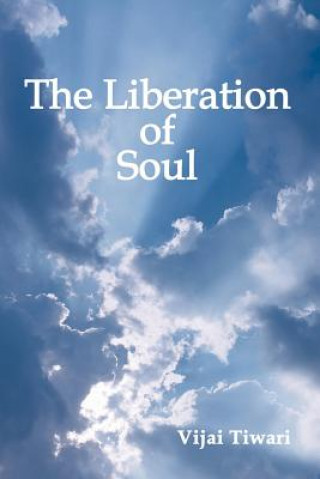 Kniha Liberation of Soul Vijai Tiwari