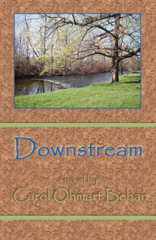 Knjiga Downstream Carol Ohmart Behan