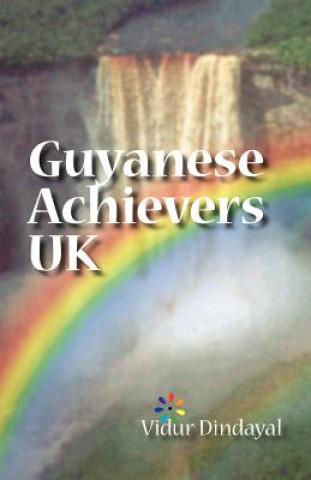 Kniha Guyanese Achievers UK Vidur Dindayal