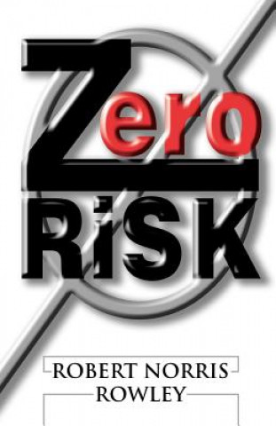 Book Zero Risk Robert Norris Rowley