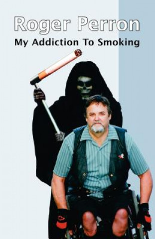 Книга My Addiction to Smoking Roger Perron