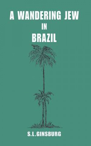 Книга Wandering Jew in Brazil S.L. Ginsburg