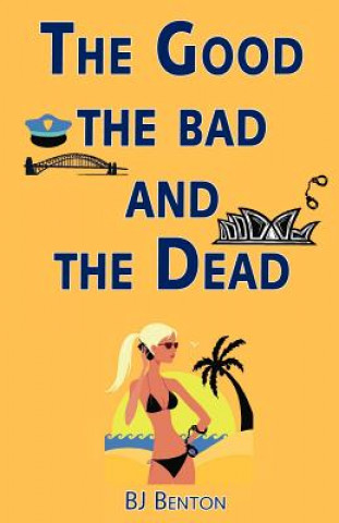 Kniha Good the Bad and the Dead B.J. Benton