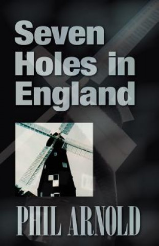 Livre Seven Holes in England Phil Arnold