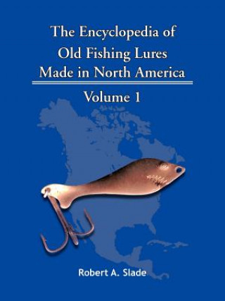 Carte Encyclodpedia of Old Fishing Lures Robert A. Slade