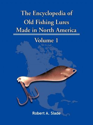 Knjiga Encyclodpedia of Old Fishing Lures Robert A. Slade