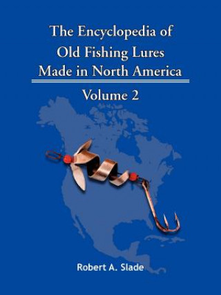 Könyv Encyclodpedia of Old Fishing Lures Robert A. Slade