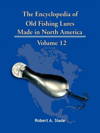 Knjiga Encyclopedia of Old Fishing Lures Robert A. Slade