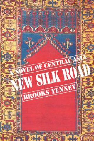 Knjiga New Silk Road Brooks Tenney