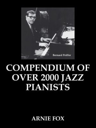 Buch Compendium of Over 2000 Jazz Pianists Arnie Fox