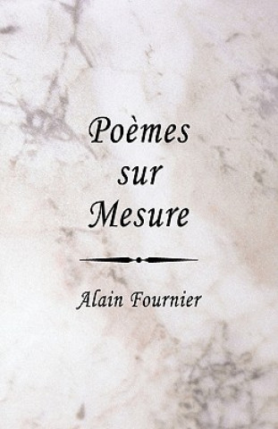 Kniha Poemes Sur Mesure Alain Fournier