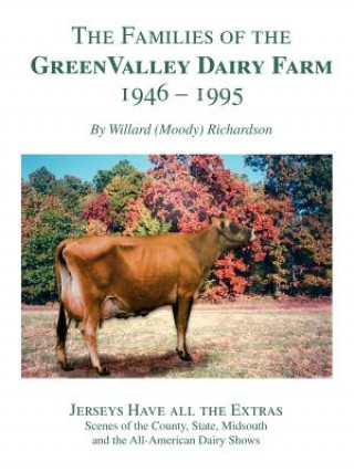 Carte Families of the Green Valley Dairy Farm 1946-1995 Willard R. Richardson