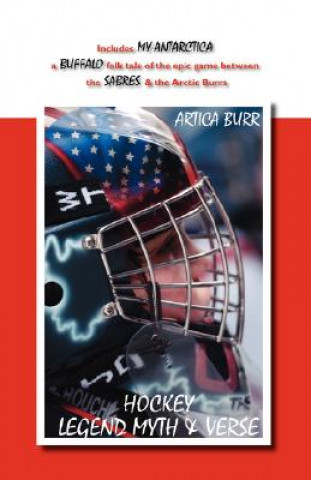 Kniha Hockey Legend Myth and Verse Artica Burr
