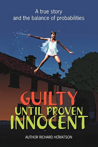 Carte Guilty Until Proven Innocent Richard Howatson