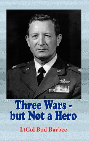 Książka Three Wars - But Not a Hero Bud Barbee