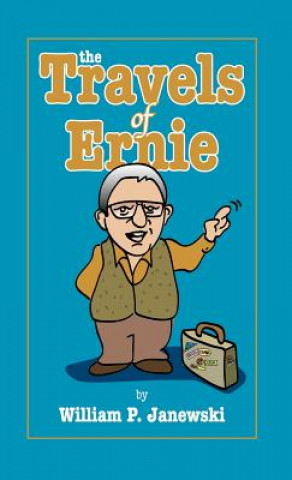 Livre Travels of Ernie William P. Janewski