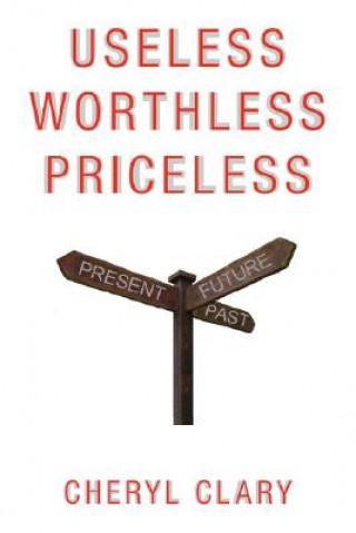 Książka Useless Worthless Priceless Cheryl Clary