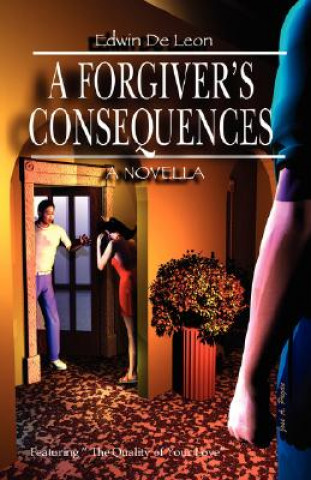 Kniha Forgiver's Consequences Edwin De Leon