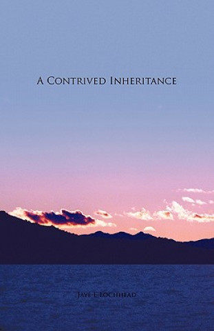 Kniha Contrived Inheritance Jaye E Lochhead