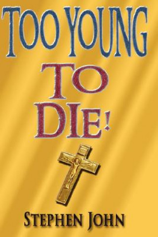 Livre Too Young to Die! Stephen John