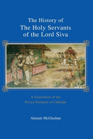 Kniha History of the Holy Servants of the Lord Siva Alastair McGlashan