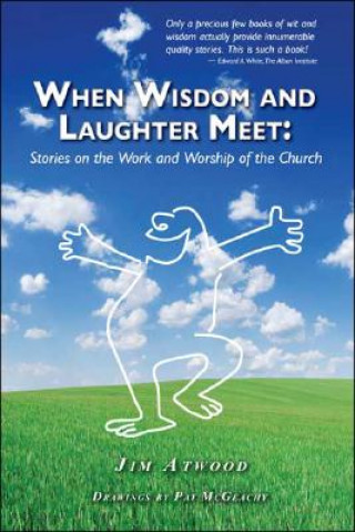 Knjiga When Wisdom and Laughter Meet James E. Atwood