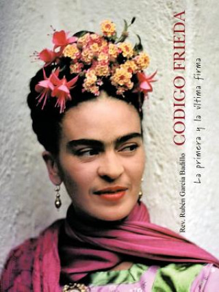 Knjiga Codigo Frieda Rev. Ruben Garcia Badillo