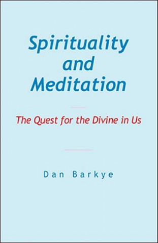 Книга Spirituality and Meditation Dan Barkye