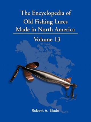 Kniha Encyclopedia of Old Fishing Lures Robert A. Slade