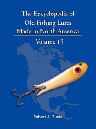 Kniha Encyclopedia of Old Fishing Lures Robert A. Slade