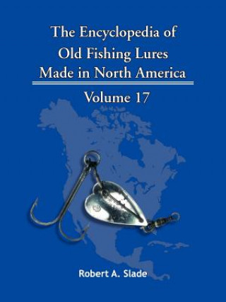 Книга Encyclopedia of Old Fishing Lures Robert A. Slade