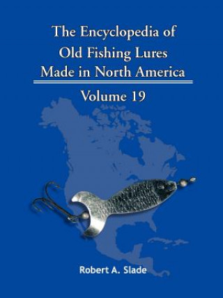 Kniha Encyclopedia of Old Fishing Lures Robert A. Slade