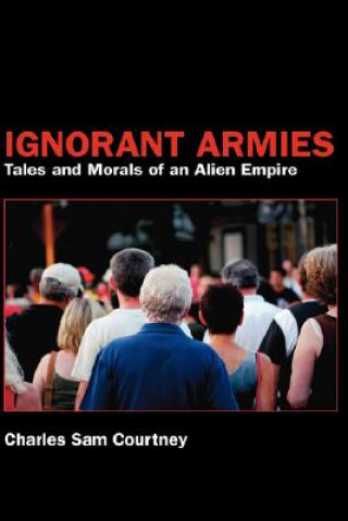 Buch Ignorant Armies Charles Sam Courtney