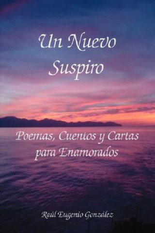 Book Un Nuevo Suspiro Raul Eugenio Gonzalez