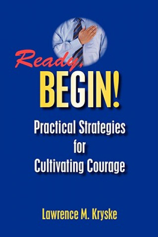 Kniha Ready, Begin! Lawrence M. Kryske