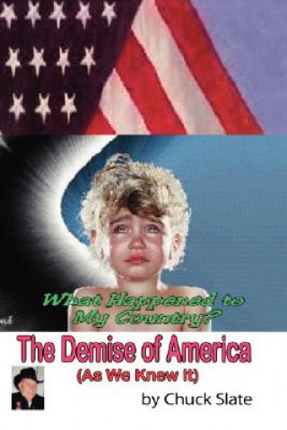 Kniha Demise of America Chuck Slate