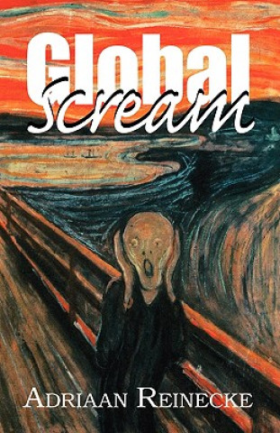 Kniha Global Scream Adriaan Reinecke