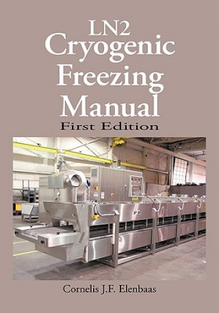 Книга Cryogenic Freezing Manual Cornelis J.F. Elenbaas